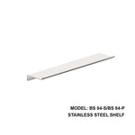 Boshsini BS 84-S STAINLESS STEEL SHELF (SATIN)